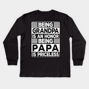 Being Grandpa Is An Honor Being Papa Is Priceless Dad Father Kids Long Sleeve T-Shirt